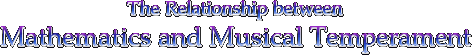 The Relationship between Mathematics and Musical Temperament